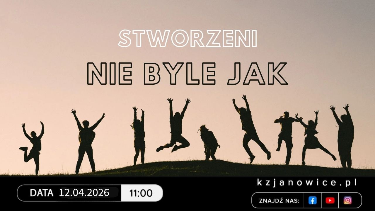 STWORZENI NIE BYLE JAK | Robert Tępiński | 12.04.2026r.
