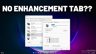 how to fix no enhancement tab in sound settings on windows 11