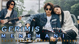 GERIMIS MENEMANI - LAGU SEDIH SLOWROCK BALLAD MALAYSIA, PALING ENAK DI DENGAR II NADA AISYAH