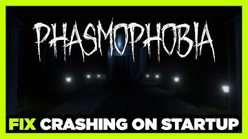 How to FIX Phasmophobia Crashing on Startup!