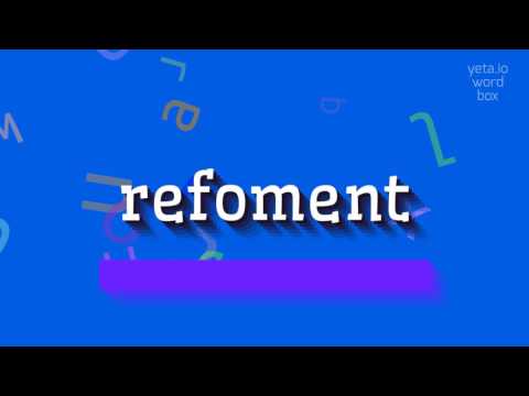 REFOMENT - HOW