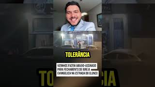 Vizinhos Querem FECHAR Igreja? Cuidado, Pode Dar Cadeia!