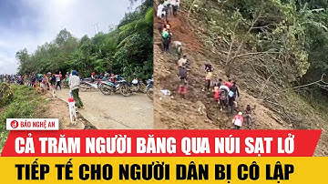 Xúc động khoảnh khắc cả trăm người băng qua núi sạt lở tiếp tế cho người dân bị cô lập ở Quảng Ngãi