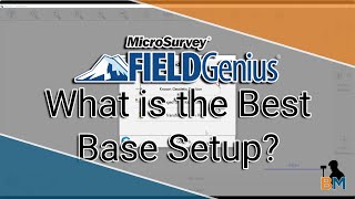 Celebrity MicroSurvey FieldGenius How To: What is the Best Base Setup? | Bench Mark Profile