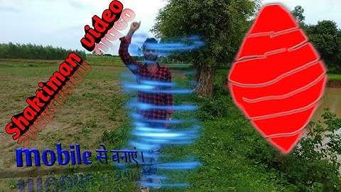 Shaktiman video making tutorial video in 2020 | simple way to make by kinemaster |
