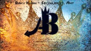 Baku Khan - Seçimlər ft. Any  Resimi
