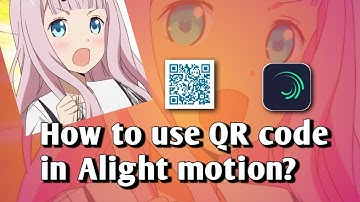 How to use QR code in alight motion #qr_code_alight_motion #qrcodePresets