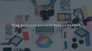 Blog Website/Application using Ruby on Rails 7