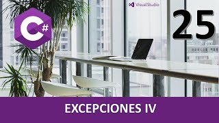 Curso C#. Excepciones IV. Lanzamiento de excepciones con throw. Vídeo 25