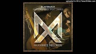 Blasterjaxx feat. Jamez - Party All Week (Extended Mix) Resimi