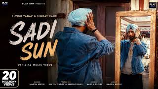 SADI SUN (Official Music Video) | Elvish Yadav & Simrat Kaur | Harsh Nussi | New Punjabi Song