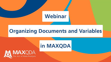 Webinar: Organizing Documents and Variables in MAXQDA 2020