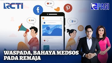 Dampak Negatif Media Sosial pada Anak Remaja - SIP 27/09