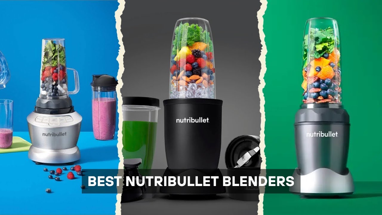 8 Best Nutribullet Blender Tested 2026! Which Model Is Right for You