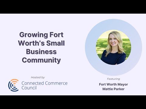 Growing Fort Worth’s Small Business Community and Fueling the Entrepreneurial Ecosystem