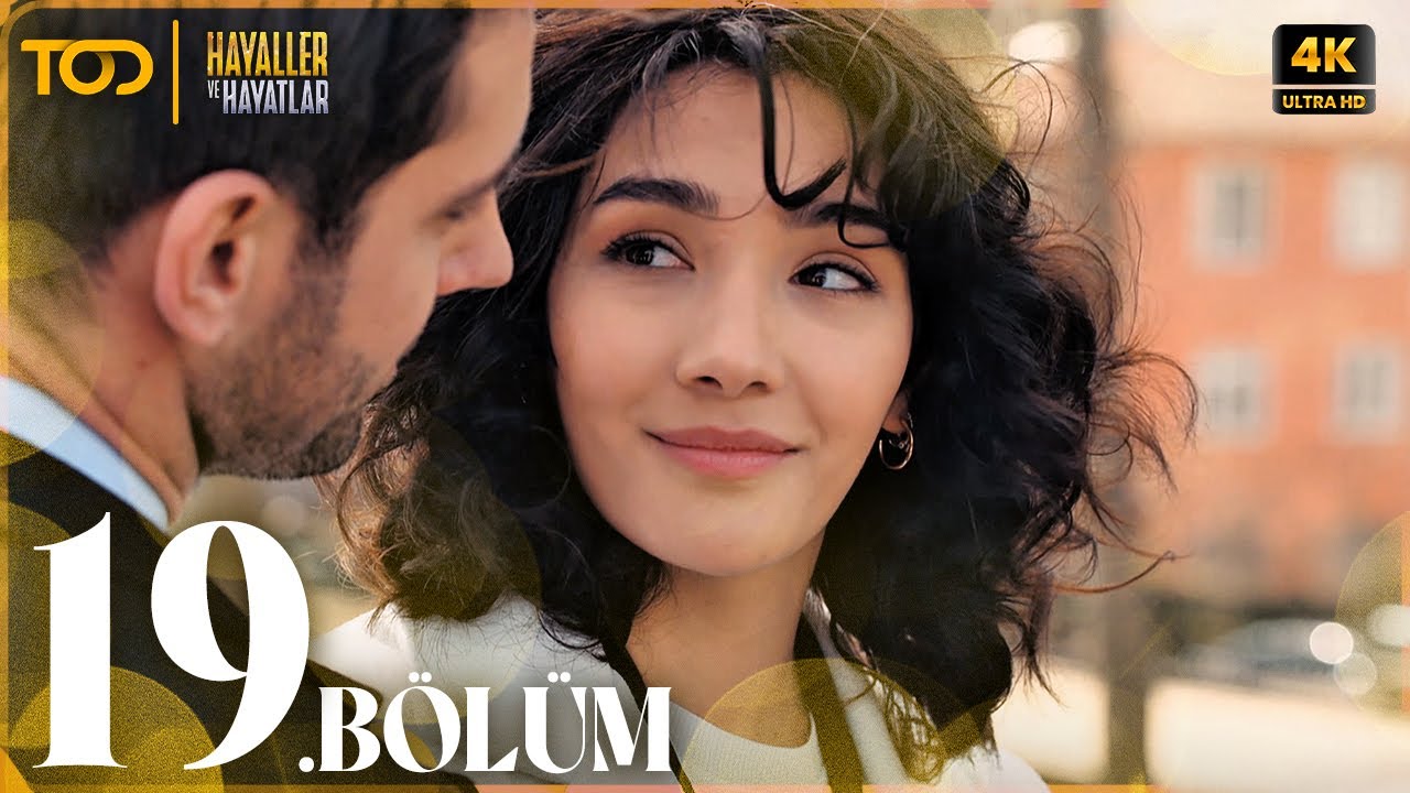 Hayaller ve Hayatlar 19. Bölüm (4K ULTRA HD) - YouTube