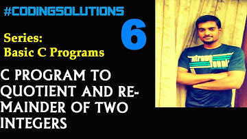 6-C Program to Find Quotient and Remainder of Two Integers