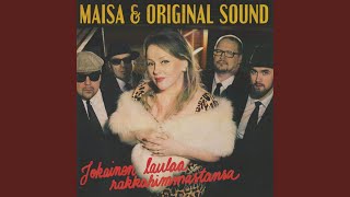 Video thumbnail of "Maisa & Original Sound - Hän omiansa aina tahtoo suojaan"