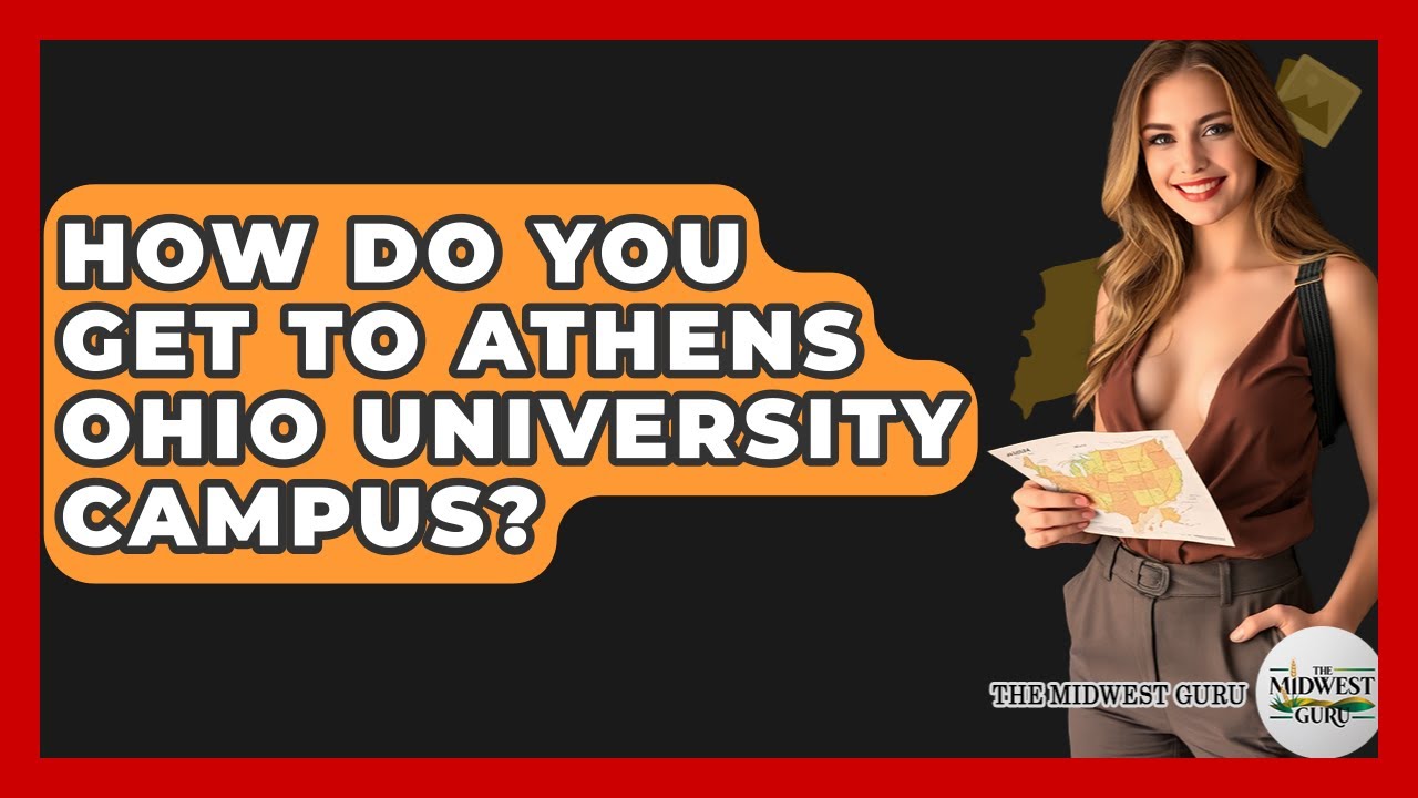 How Do You Get To Athens Ohio University Campus? - The Midwest Guru