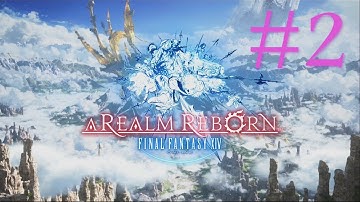 Checking Out FINAL FANTASY XIV: A REALM REBORN - Part 2