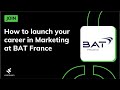 How to launch your career in marketing at bat france  join