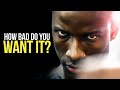 HOW BAD DO YOU WANT IT? - Best Motivational Speech 2020