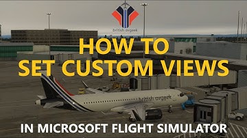 How to Set CUSTOM VIEWS in Microsoft Flight Simulator 2020 [Tutorial] 4K