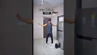 Day 45 in a sarkari flat
