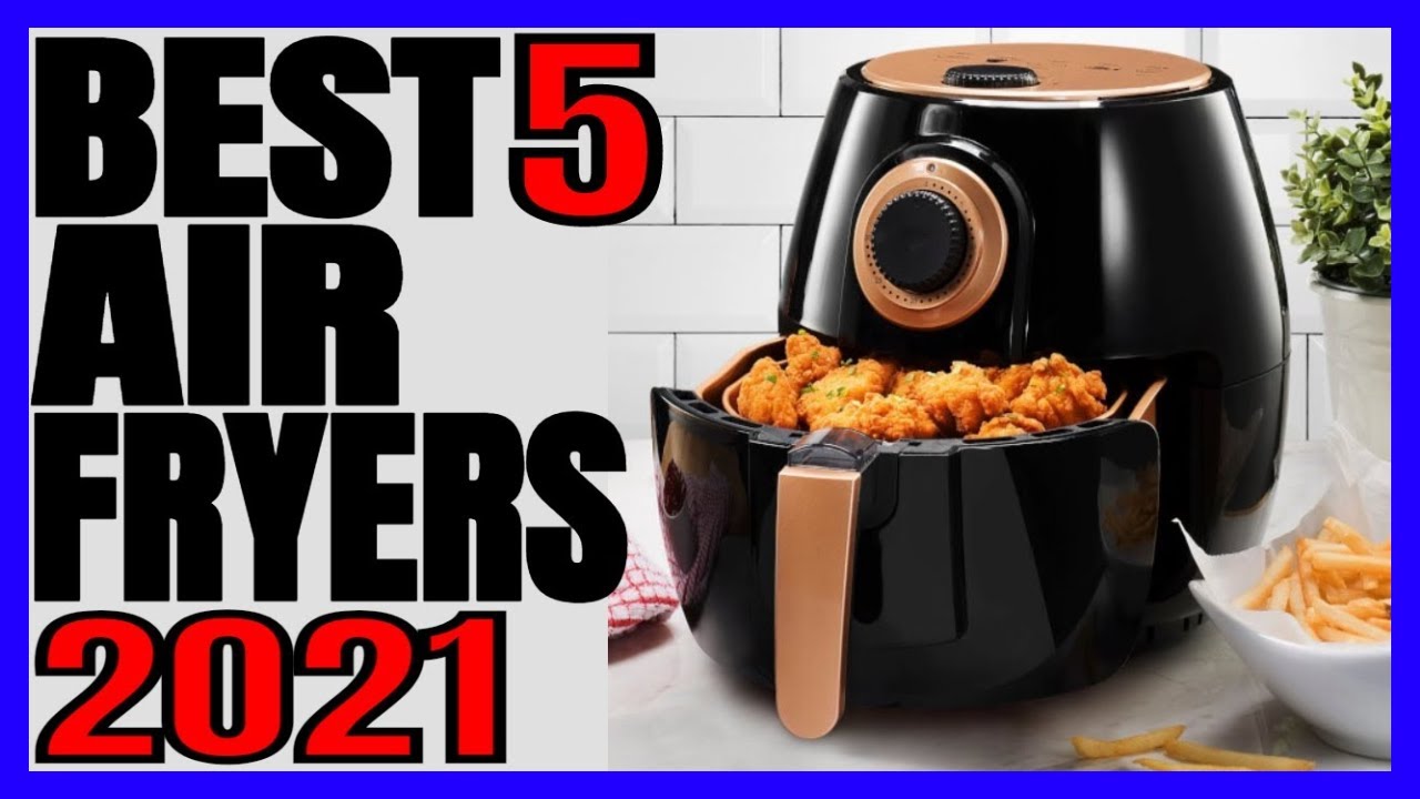 5 Best Air Fryer 2021 YouTube