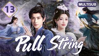 𝑷𝒖𝒍𝒍 𝑺𝒕𝒓𝒊𝒏𝒈💥EP13：A Poor Boy Who Just Wanted to Live, but Ruled Heaven🔥#aoruipeng #sunzhenni