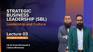 ACCA SBL Course | Leadership and Culture | Lecture 3 | Sir Owais &amp; Subhan Mirchawala | In English