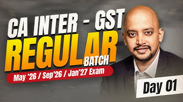 CA Inter GST Batch for May’26 / Sep’26 / Jan’27 | Day 01 | by Expert Faculty tharun Raj Sir #gst