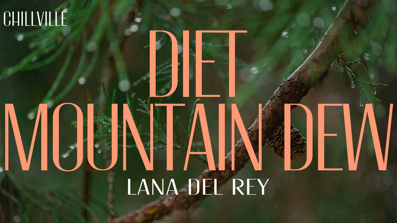 Lana Del Rey - Diet Mountain Dew (Lyrics) "TikTok Unreleased" hit me and tell me you're mine