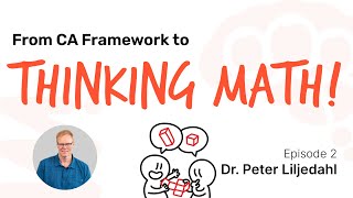 Using Open and Engaging Tasks with Peter Liljedahl | From CA Framework to Thinking Math!