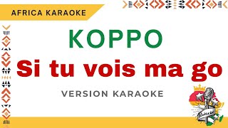 Koppo - Si tu vois ma go | Karaoke version ( Instrumental   Lyrics)