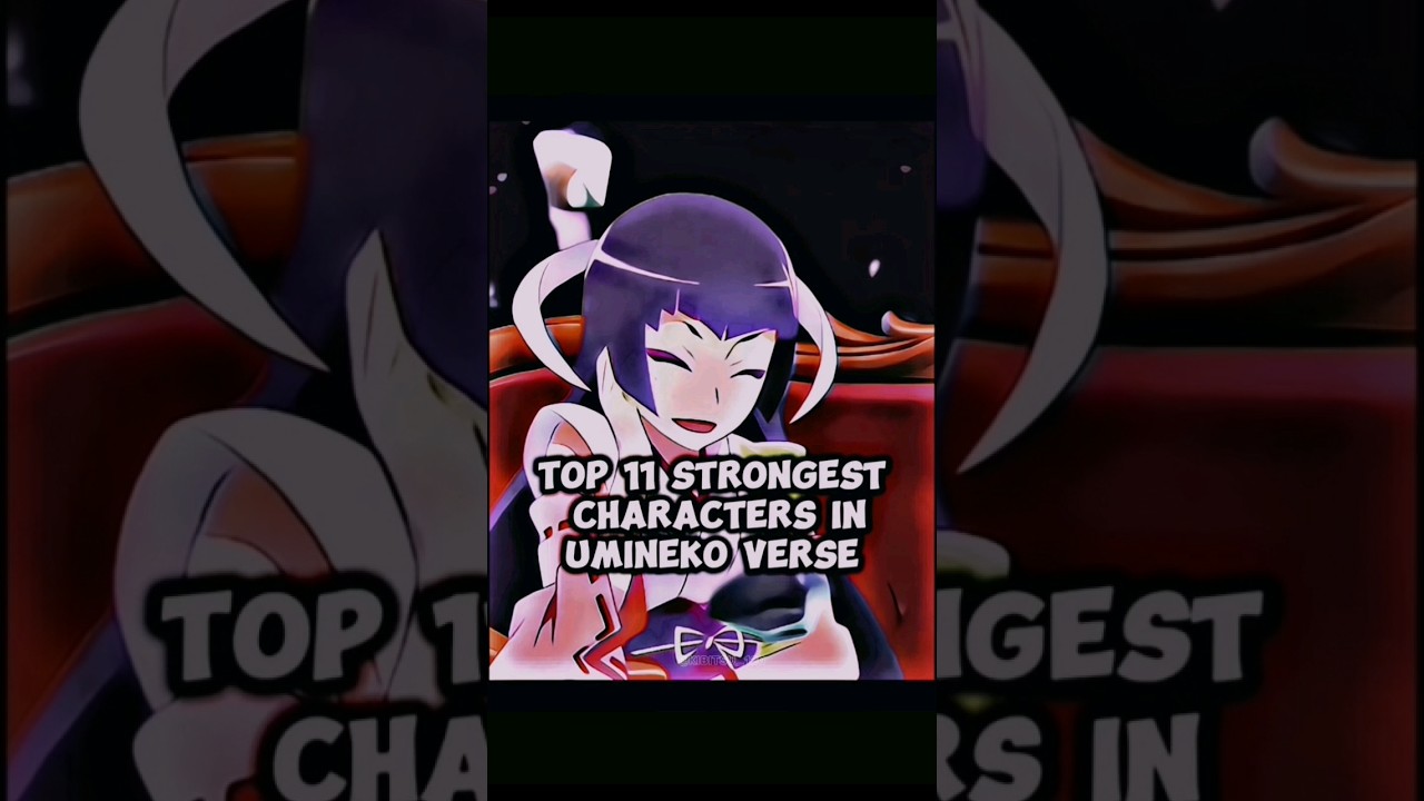 Top 11 Strongest Characters in Umineko Verse | 