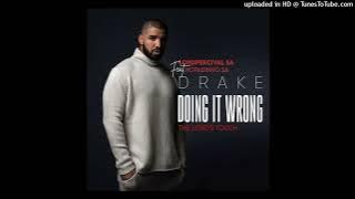 2-02 Drake-Doing It Wrong (The Lord's Touch) feat. Hopadinho SA