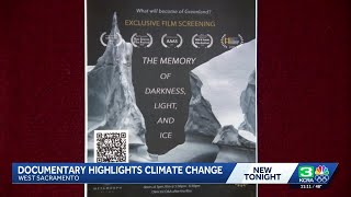 'The Memory of Darkness, Light, and Ice' | Climate change documentary airs in West Sacramento