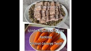 Katkısız Nişastasız Orijinal Cezerye Tarifi