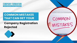 Common Mistakes That Can Get Your Company Registration Rejected