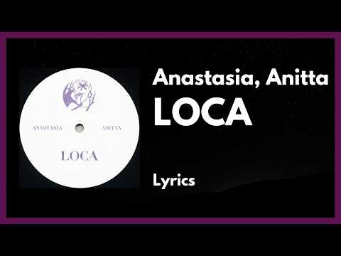 Anastasia, Anitta - LOCA [Lyrics]