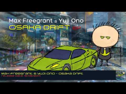 Max Freegrant — Max Freegrant & Yuji Ono  - Osaka Drift