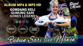 LEGEND TERBAIK! GONDANG KELI - GUNUNG SARI - GONES LEGEND | album rukun sari banjarsari