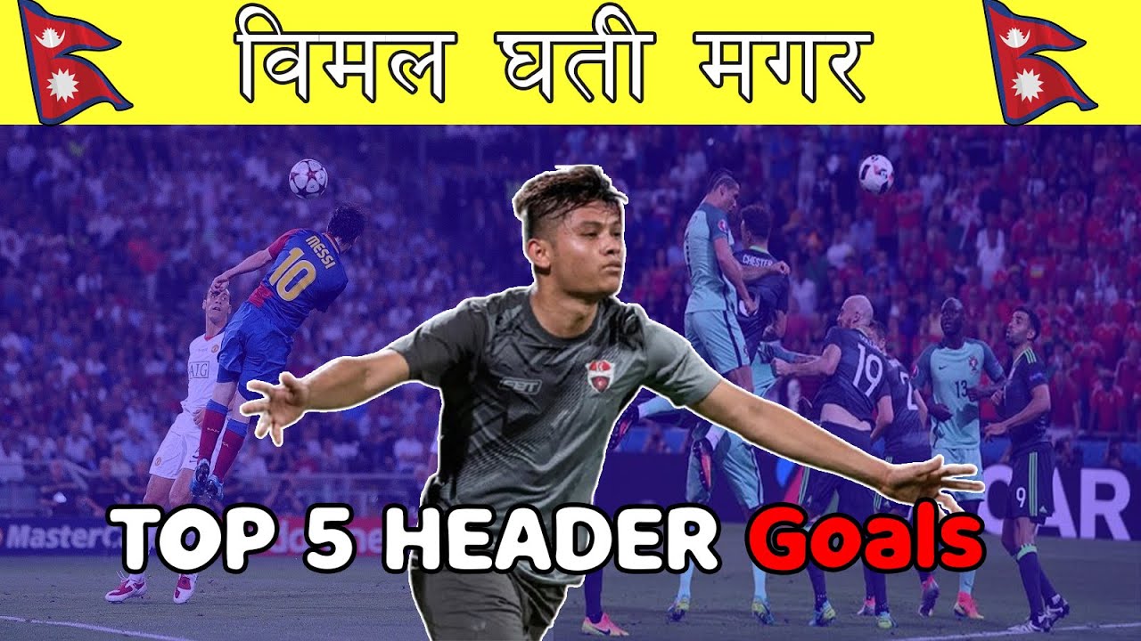 Top 5 Header Goals Bimal Gharti Magar