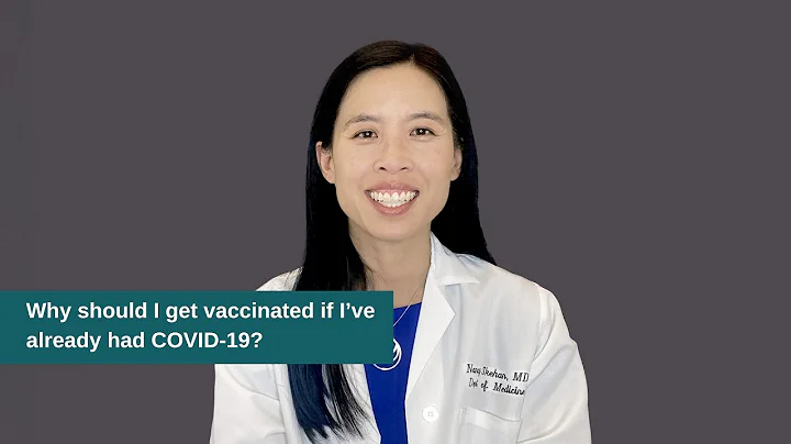 Why should I get vaccinated if I’ve already had COVID-19?