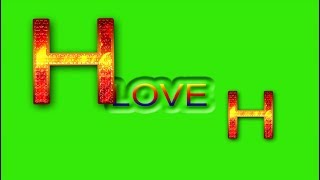 H Love H Letter Green Screen Video Effects H & H Love,Effects Chroma Key Animated Video