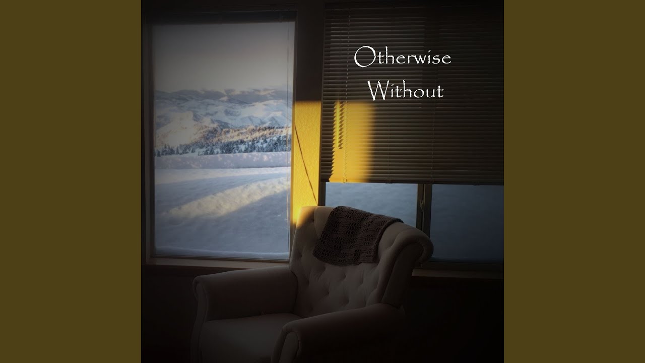 YouTube에서 Otherwise Without 보기