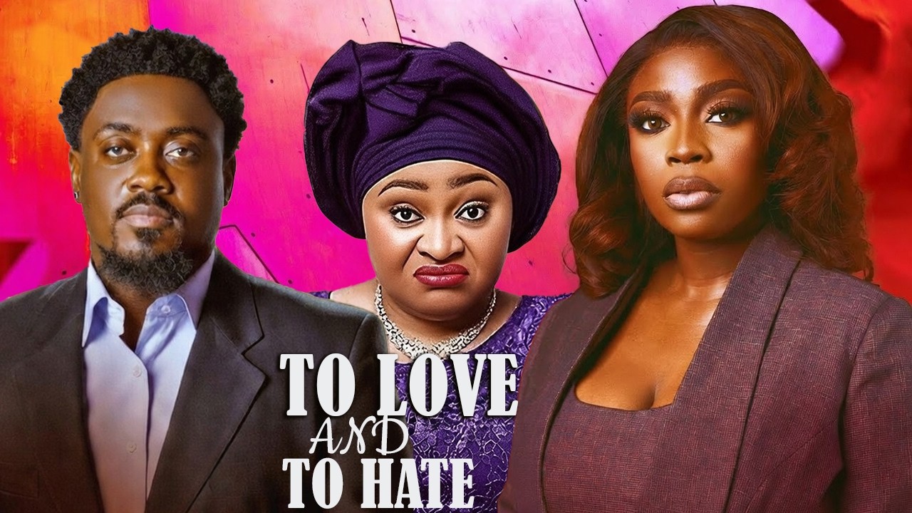 TO LOVE AND TO HATE - BOLAJI OGUNMOLA, CHIOMA NWAOSU, TOOSWEET ANNAM NEW RELEASE 2026 NIGERIAN MOVIE