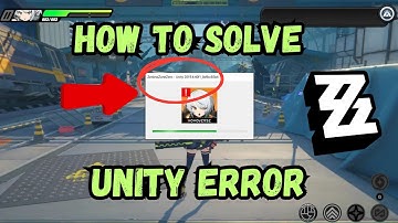 How To Fix Zenless Zone Zero “Unity Error” On PC | How To Fix Unity Error In ZZZ