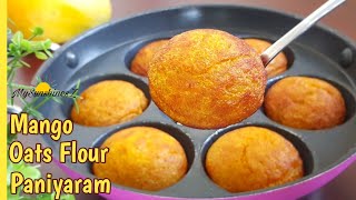 Easy Evening Snacks | Instant Sweet Paniyaram | Mango Oatsflour Paniyaram in Appe Pan